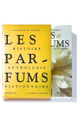 Les parfums : histoire, anthologie, dictionnaire